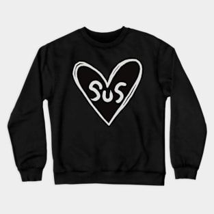 You’re Sus Crewneck Sweatshirt